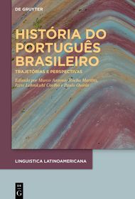 História do portugu?s brasileiro: Trajetórias e perspectivas