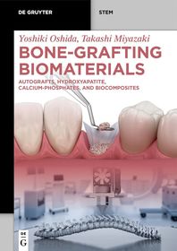 Bone-Grafting Biomaterials: Autografts, Hydroxyapatite, Calcium-Phosphates, and Biocomposites