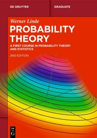 Probability Theory: A First Course in Probability Theory and Statistics