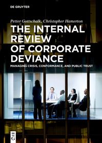 The Internal Review of Corporate Deviance ? Managing Crisis, Conformance, and Public Trust: Managing Crisis, Conformance, and Public Trust