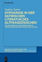 Hypokrisie in der satirischen Literatur des Altfranzösischen: Zur Konturierung von Scheinheiligkeit im theologischen und gesellschaftlichen Diskurs