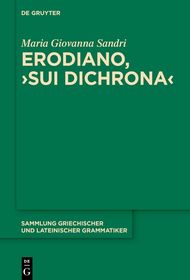 Erodiano, ?Sui dichrona?: Edizione critica, con altri trattati bizantini anonimi sui dichrona