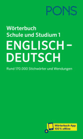 PONS Wörterbuch Schule und Studium Englisch - Deutsch, Band 1, m.  Buch, m.  Online-Zugang: Rund 170.000 Stichwörter und Wendungen mit Wörterbuch-App