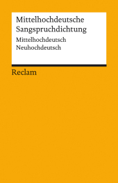 Mittelhochdeutsche Sangsprüche des 13. Jahrhunderts: Mittelhochdeutsch/Neuhochdeutsch