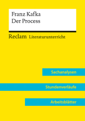 Franz Kafka: Der Process (Lehrerband) | Mit Downloadpaket (Unterrichtsmaterialien): Reclam Literaturunterricht: Sachanalysen, Stundenverläufe, Arbeitsblätter