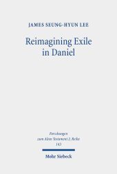 Reimagining Exile in Daniel: A Literary-Historical Study