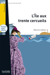 L'Île aux Trente Cercueils: Lektüre mit Übungen, Lösungen und Audio-Download