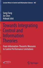 Towards Integrating Control and Information Theories: From Information-Theoretic Measures to Control Performance Limitations