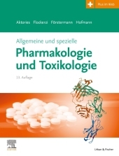 Allgemeine und spezielle Pharmakologie und Toxikologie: Begründet von W. Forth, D. Henschler, W. Rummel