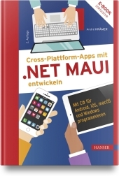 Cross-Plattform-Apps mit .NET MAUI entwickeln: Mit C