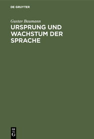 Ursprung und Wachstum der Sprache: Für Realschulen u. Gymnasien