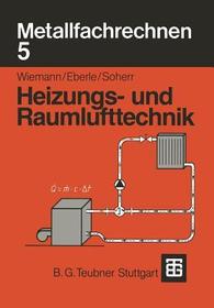 Metallfachrechnen 5: Heizungs- und Raumlufttechnik