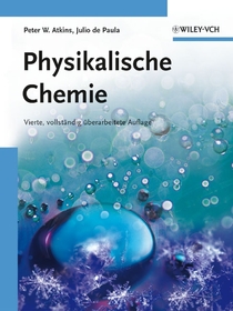 Physikalische Chemie: Vierte, vollständig überarbeitete Auflage Physikalische Chemie: Vierte, vollständig überarbeitete Auflage