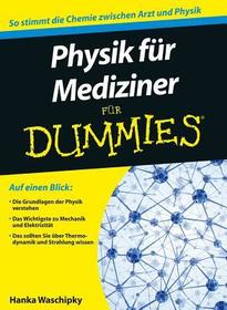 Physik für Mediziner für Dummies