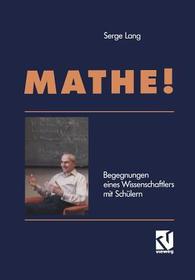 Mathe!: Begegnungen eines Wissenschaftlers mit Schülern