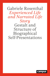 Experienced Life and Narrated Life Story ? Gestalt and Structure of Biographical Self?Presentations: Gestalt and Structure of Biographical Self-Presentations