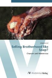 Selling Brotherhood like Soap?: Chancen und Hemmnisse