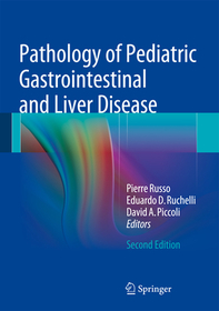 Pathology of Pediatric Gastrointestinal and Liver Disease Pathology of Pediatric Gastrointestinal and Liver Disease