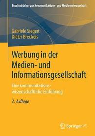 Werbung in der Medien- und Informationsgesellschaft: Eine kommunikationswissenschaftliche Einführung