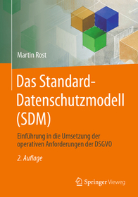 Das Standard-Datenschutzmodell (SDM): Einführung in die Umsetzung der operativen Anforderungen der DSGVO