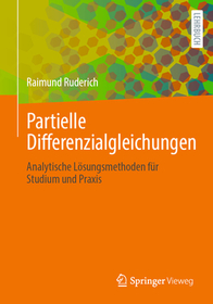 Partielle Differenzialgleichungen: Analytische Lösungsmethoden für Studium und Praxis