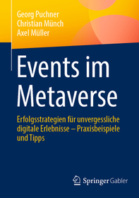 Events im Metaverse: Erfolgsstrategien für unvergessliche digitale Erlebnisse ? Praxisbeispiele und Tipps