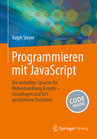 Programmieren mit JavaScript: Die vielseitige Sprache für Webentwicklung & mehr ? Grundlagen und fortgeschrittene Techniken