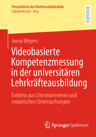 Videobasierte Kompetenzmessung in der universitären Lehrkräfteausbildung: Evidenz aus Literaturreviews und empirischen Untersuchungen