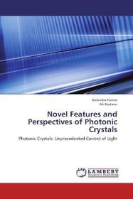 Novel Features and Perspectives of Photonic Crystals: Photonic Crystals: Unprecedented Control of Light