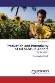 Production and Potentiality of Oil Seeds in Andhra Pradesh: An Analytical Study