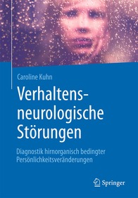 Verhaltensneurologische Störungen: Diagnostik hirnorganisch bedingter Persönlichkeitsveränderungen