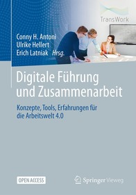 Digitale Führung und Zusammenarbeit: Konzepte, Tools, Erfahrungen für die Arbeitswelt 4.0