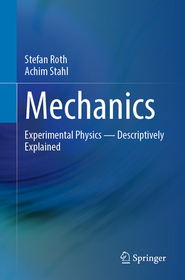 Mechanics: Experimental Physics - Descriptively Explained Mechanics: Experimental Physics - Descriptively Explained
