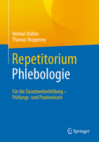 Repetitorium Phlebologie: Für die Zusatzweiterbildung ? Prüfungs- und Praxiswissen