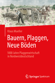 Bauern, Plaggen, Neue Böden: 1000 Jahre Plaggenwirtschaft in Nordwestdeutschland