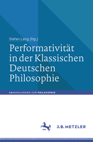 Performativität in der Klassischen Deutschen Philosophie