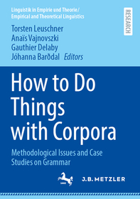 How to Do Things with Corpora: Methodological Issues and Case Studies on Grammar