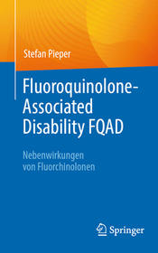 Fluoroquinolone-Associated Disability FQAD: Nebenwirkungen von Fluorchinolonen