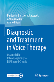 Diagnostic and Treatment in Voice Therapy: Quantifiable - Interdisciplinary - EBM based Criteria