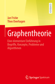 Graphentheorie: Eine elementare Einführung in Begriffe, Konzepte, Probleme und Algorithmen