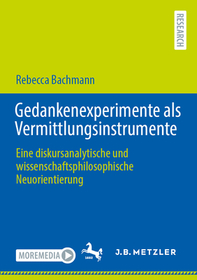 Gedankenexperimente als Vermittlungsinstrumente: Eine diskursanalytische und wissenschaftsphilosophische Neuorientierung