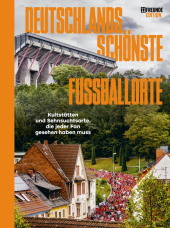 Deutschlands schönste Fußballorte: Kultstätten und Sehnsuchtsorte, die jeder Fan gesehen haben muss