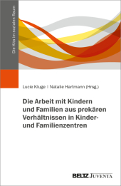 Armutsbetroffenheit in Kinder- und Familienzentren sozialarbeiterisch begegnen