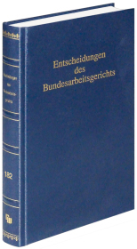 Entscheidungen des Bundesarbeitsgerichts (BAGE 182): Band 182