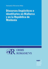 Discursos lingüísticos e identitarios en Mallorca y en la República de Moldavia: Una investigación contrastiva de los conflictos entre catalán y espa?ol en Mallorca y entre rumano y ruso en Moldavia desde el enfoque del análisis crítico del discurso, la teoría sociolingüística y los estudios culturales