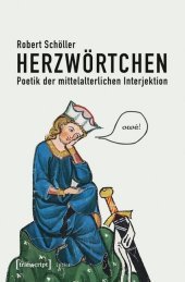 Herzwörtchen: Poetik der mittelalterlichen Interjektion