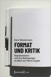 Format und Kritik: Repräsentation und ihre Bedingungen im Werk von Pierre Huyghe