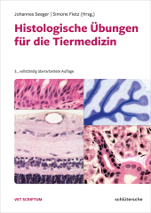 Histologische Übungen für die Tiermedizin: Grundlagen, Techniken, Präparate