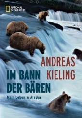 Im Bann der Bären: Mein Leben in Alaska