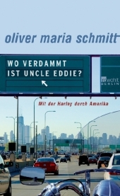 Wo verdammt ist Uncle Eddie?: Mit der Harley durch Amerika